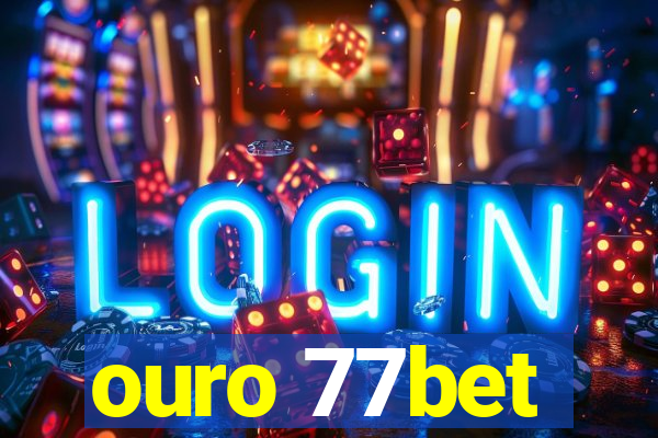 ouro 77bet